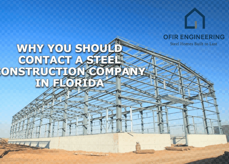 Why Hiring a Steel Construction Company in Florida is Your Smartest Building Decision Why Hiring a Steel Construction Company in Florida is Your Smartest Building Decision
